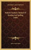 Pollard's Synthetic Method Of Reading And Spelling (1889)