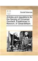 Articles and Regulations for the Society of Universal Goodwill. Established in Norwich, in Great-Britain.: (English)