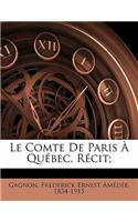 comte de Paris à Québec, récit;