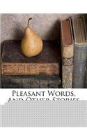 Pleasant Words, and Other Stories