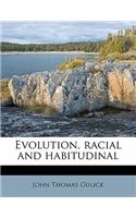 Evolution, Racial and Habitudinal