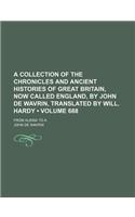 A Collection of the Chronicles and Ancient Histories of Great Britain, Now Called England, by John de Wavrin, Translated by Will. Hardy; From Albina