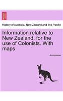 Information Relative to New Zealand, for the Use of Colonists. with Maps