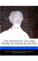 The Definitive Life and Works of Edgar Allan Poe