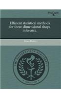 Efficient Statistical Methods for Three-Dimensional Shape Inference: (English)