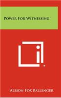 Power for Witnessing