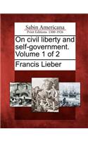 On Civil Liberty and Self-Government. Volume 1 of 2