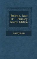 Bulletin, Issue 114 - Primary Source Edition: (English)