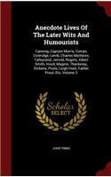 Anecdote Lives Of The Later Wits And Humourists: Canning, Captain Morris, Curran, Coleridge, Lamb, Charles Mathews, Talleyrand, Jerrold, Rogers, Albert Smith, Hood, Maginn, Thackeray, Dickens, Pool