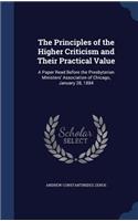 Principles of the Higher Criticism and Their Practical Value