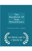 The Handbook of Soap Manufacture - Scholar's Choice Edition