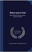 Before and at Trial