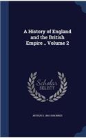 A History of England and the British Empire .. Volume 2