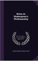 Notes on Shakespeare's Workmanship