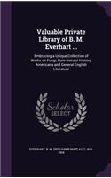 Valuable Private Library of B. M. Everhart ...