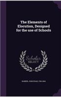 Elements of Elocution, Designed for the use of Schools