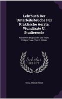 Lehrbuch Der Unterleibsbruche Fur Praktische Aerzte, Wundarzte U. Studierende: Nach Dem Englischen Des Thom. Pridgin Teale. Von H. Holder