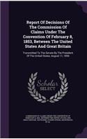 Report Of Decisions Of The Commission Of Claims Under The Convention Of February 8, 1853, Between The United States And Great Britain