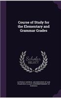 Course of Study for the Elementary and Grammar Grades