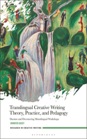 Translingual Creative Writing Theory, Practice, and Pedagogy