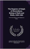 The Register of Ralph of Shrewsbury, Bishop of Bath and Wells, 1329-1363