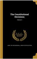 The Constitutional Decisions;; Volume 2
