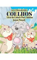 Coelhos Livro de Colorir Para Adultos ( Em Letras Grandes )