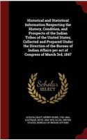 Historical and Statistical Information Respecting the History, Condition, and Prospects of the Indian Tribes of the United States; Collected and Prepa