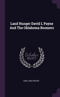 Land Hunger David L Payne And The Oklahoma Boomers