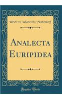 Analecta Euripidea (Classic Reprint)
