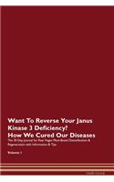 Want To Reverse Your Janus Kinase 3 Deficiency? How We Cured Our Diseases. The 30 Day Journal for Raw Vegan Plant-Based Detoxification & Regeneration with Information & Tips Volume 1