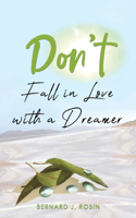 Don't Fall in Love with a Dreamer