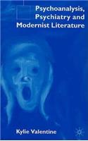 Psychoanalysis, Psychiatry and Modernist Literature