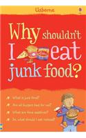 Why Shouldn't I Eat Junk Food?: (What and Why)