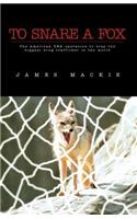 To Snare a Fox