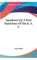 Squadrons Up! A First Hand Story Of The R. A. F.