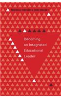 Becoming an Integrated Educational Leader