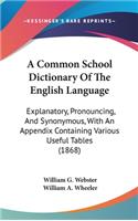 Common School Dictionary Of The English Language