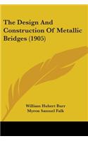 The Design And Construction Of Metallic Bridges (1905)