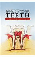 A Family Guide for Healthy and Beautiful Teeth