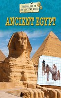 Technology in the Ancient World: Ancient Egypt: (Technology in the Ancient World)