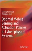 Optimal Mobile Sensing and Actuation Policies in Cyber-Physical Systems