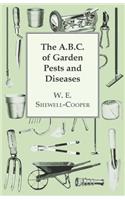 A.B.C. of Garden Pests and Diseases