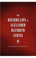Bizarre Life of Alexander Blenheim Curtis