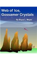 Web of Ice, Gossamer Crystals