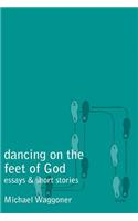 Dancing on the Feet of God
