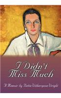 I Didn't Miss Much: (English)