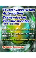 Toyota/Lexus/Scion Automotive Transmission Troubleshooter and Reference: Automotive Transmission Series