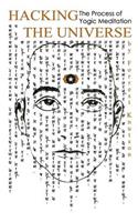 Hacking the Universe: The Process of Yogic Meditation(English)