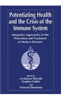 Potentiating Health and the Crisis of the Immune System